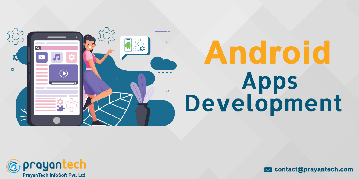 Android app development | Android mobile apps | PrayanTech